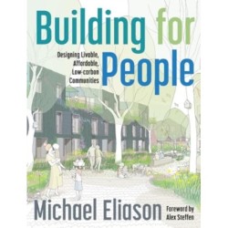 Building for People: Designing Livable, Affordable, Low-Carbon Communities