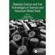 Materials Science and Fuel Technologies of Uranium and Plutonium Mixed Oxide