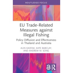 EU Trade-Related Measures against Illegal Fishing: Policy Diffusion and Effectiveness in Thailand and Australia