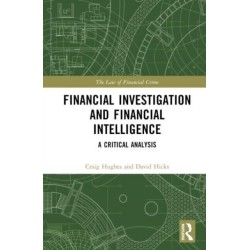 Financial Investigation and Financial Intelligence: A Critical Analysis