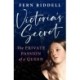 Victoria's Secret: The Private Passion of a Queen