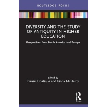 Diversity and the Study of Antiquity in Higher Education: Perspectives from North America and Europe