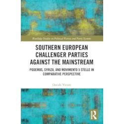 Southern European Challenger Parties against the Mainstream: Podemos, SYRIZA, and MoVimento 5 Stelle in Comparative Perspective