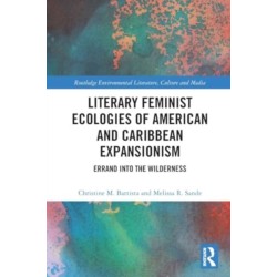 Literary Feminist Ecologies of American and Caribbean Expansionism: Errand into the Wilderness