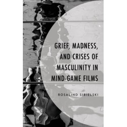 Grief, Madness, and Crises of Masculinity in Mind-Game Films
