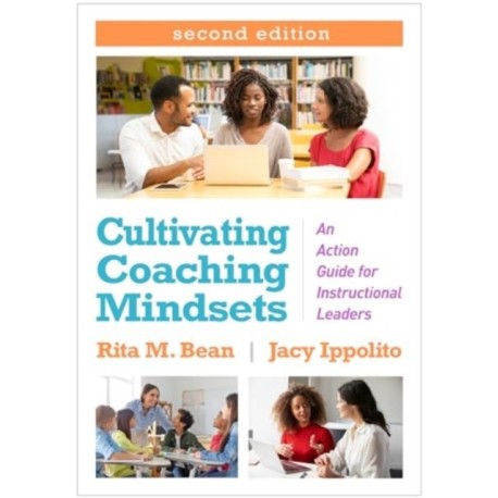 Cultivating Coaching Mindsets, Second Edition: An Action Guide for Instructional Leaders
