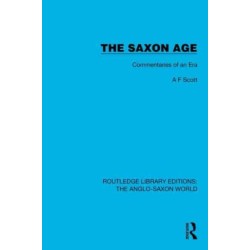 The Saxon Age: Commentaries of an Era