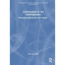 Conservation in the Anthropocene: Reshaping Interaction with Nature