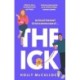 The Ick: A totally hilarious enemies to lovers, forced proximity romantic comedy