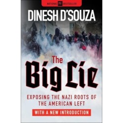 The Big Lie: Exposing the Nazi Roots of the American Left