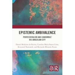 Epistemic Ambivalence: Pentecostalism and Candomble in a Brazilian City