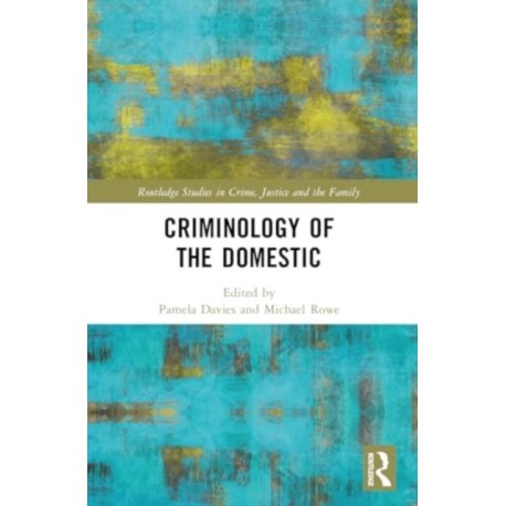 Criminology of the Domestic