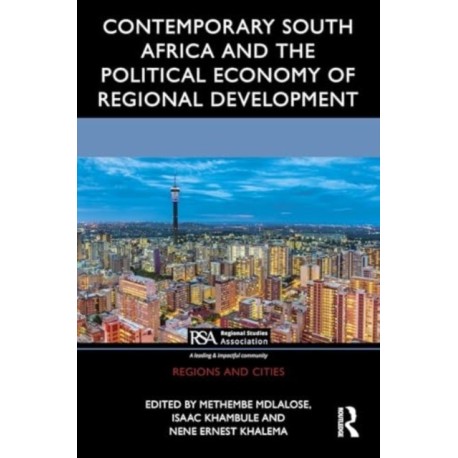Contemporary South Africa and the Political Economy of Regional Development