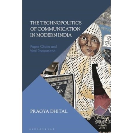 The Technopolitics of Communication in Modern India: Paper Chains and Viral Phenomena