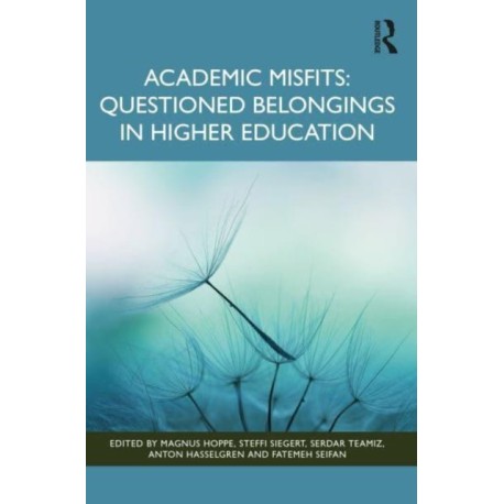 Academic Misfits: Questioned Belongings in Higher Education