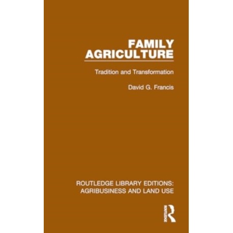Family Agriculture: Tradition and Transformation