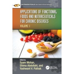 Applications of Functional Foods and Nutraceuticals for Chronic Diseases: Volume I