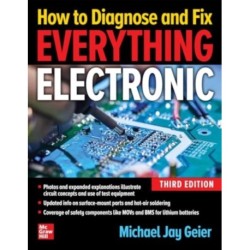 How to Diagnose and Fix Everything Electronic, Third Edition