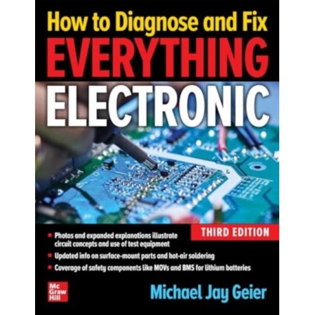 How to Diagnose and Fix Everything Electronic, Third Edition