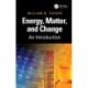 Energy, Matter, and Change: An Introduction