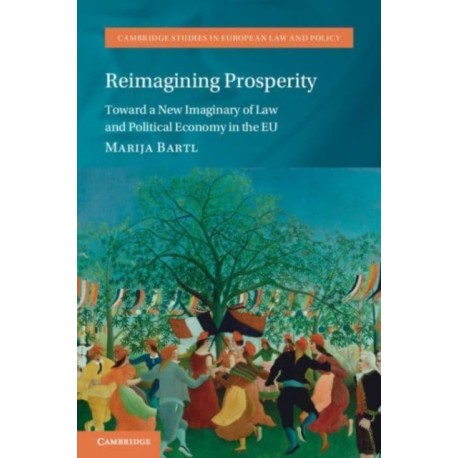Reimagining Prosperity: Toward a New Imaginary of Law and Political Economy in the EU