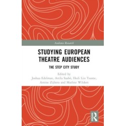 Studying European Theatre Audiences: The STEP City Study
