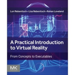 A Practical Introduction to Virtual Reality: From Concepts to Executables