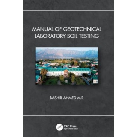 Manual of Geotechnical Laboratory Soil Testing