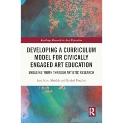 Developing a Curriculum Model for Civically Engaged Art Education: Engaging Youth through Artistic Research