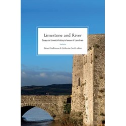 Limestone and River: Essays on Limerick History in Honour of Liam Irwin