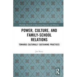 Power, Culture, and Family–School Relations: Towards Culturally Sustaining Practices
