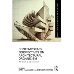 Contemporary Perspectives on Architectural Organicism: The Limits of Self-Generation