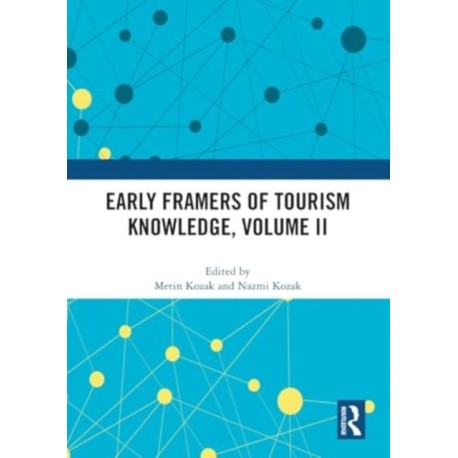 Early Framers of Tourism Knowledge, Volume II