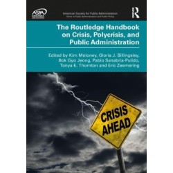 The Routledge Handbook on Crisis, Polycrisis, and Public Administration