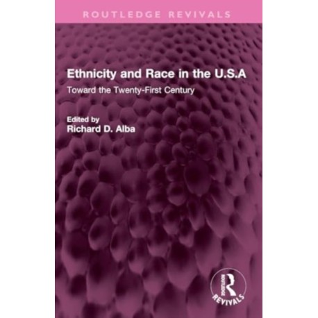 Ethnicity and Race in the U.S.A: Toward the Twenty-First Century