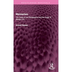Mannerism (Vol. I and II): The Crisis of the Renaissance and the Origin of Modern Art