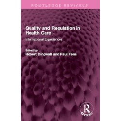 Quality and Regulation in Health Care: International Experiences