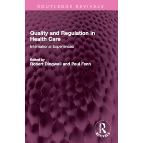 Quality and Regulation in Health Care: International Experiences
