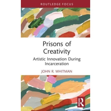 Prisons of Creativity: Artistic Innovation During Incarceration