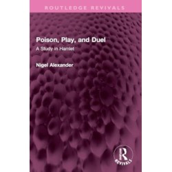 Poison, Play, and Duel: A Study in Hamlet