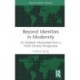 Beyond Identities in Modernity: An Outlook Interpreted from a Fresh Chinese Perspective