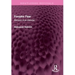 Forsake Fear: Memoirs of an Historian