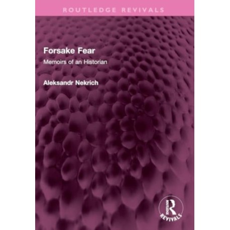 Forsake Fear: Memoirs of an Historian
