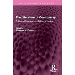 The Literature of Controversy: Polemical Strategy from Milton to Junius
