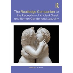 The Routledge Companion to the Reception of Ancient Greek and Roman Gender and Sexuality