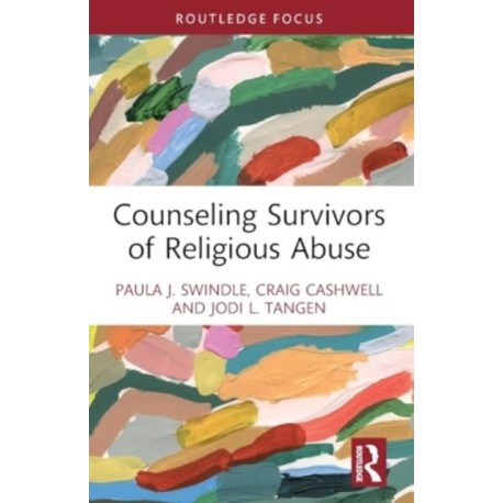 Counseling Survivors of Religious Abuse