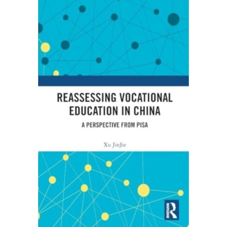 Reassessing Vocational Education in China: A Perspective From PISA