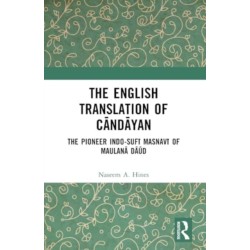 The English Translation of Candayan: The Pioneer Indo-Sufi Masnavi of Maulana Daud