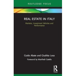 Real Estate in Italy: Markets, Investment Vehicles and Performance