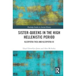 Sister-Queens in the High Hellenistic Period: Kleopatra Thea and Kleopatra III